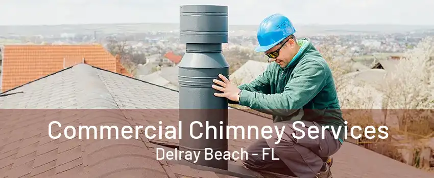 Commercial Chimney Services Delray Beach - FL