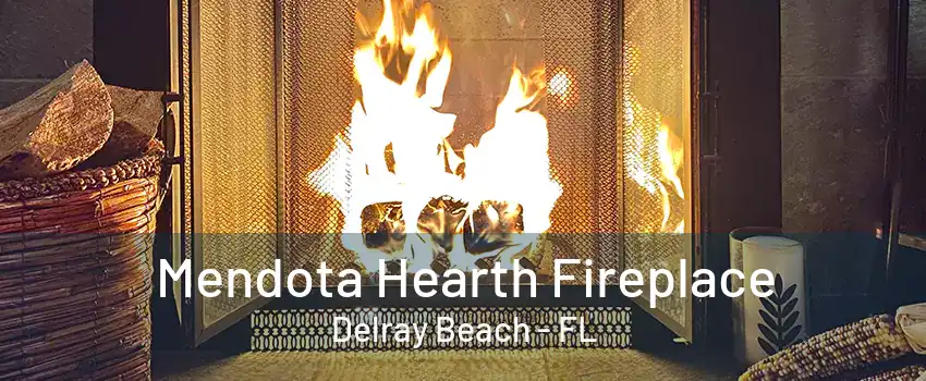 Mendota Hearth Fireplace Delray Beach - FL