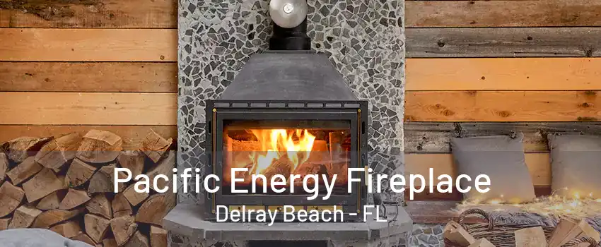 Pacific Energy Fireplace Delray Beach - FL